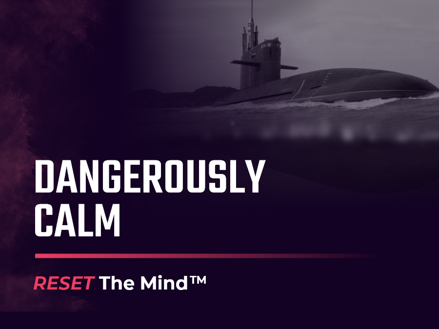 DANGEROUSLY CALM – RESET the Mind™